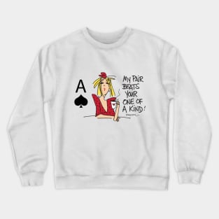 My pair beats your one of a kind! Crewneck Sweatshirt